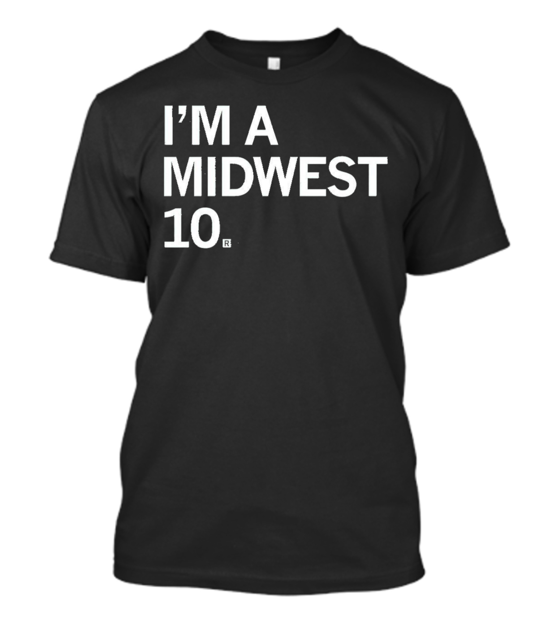 I'M A MIDWEST 10® T-Shirt