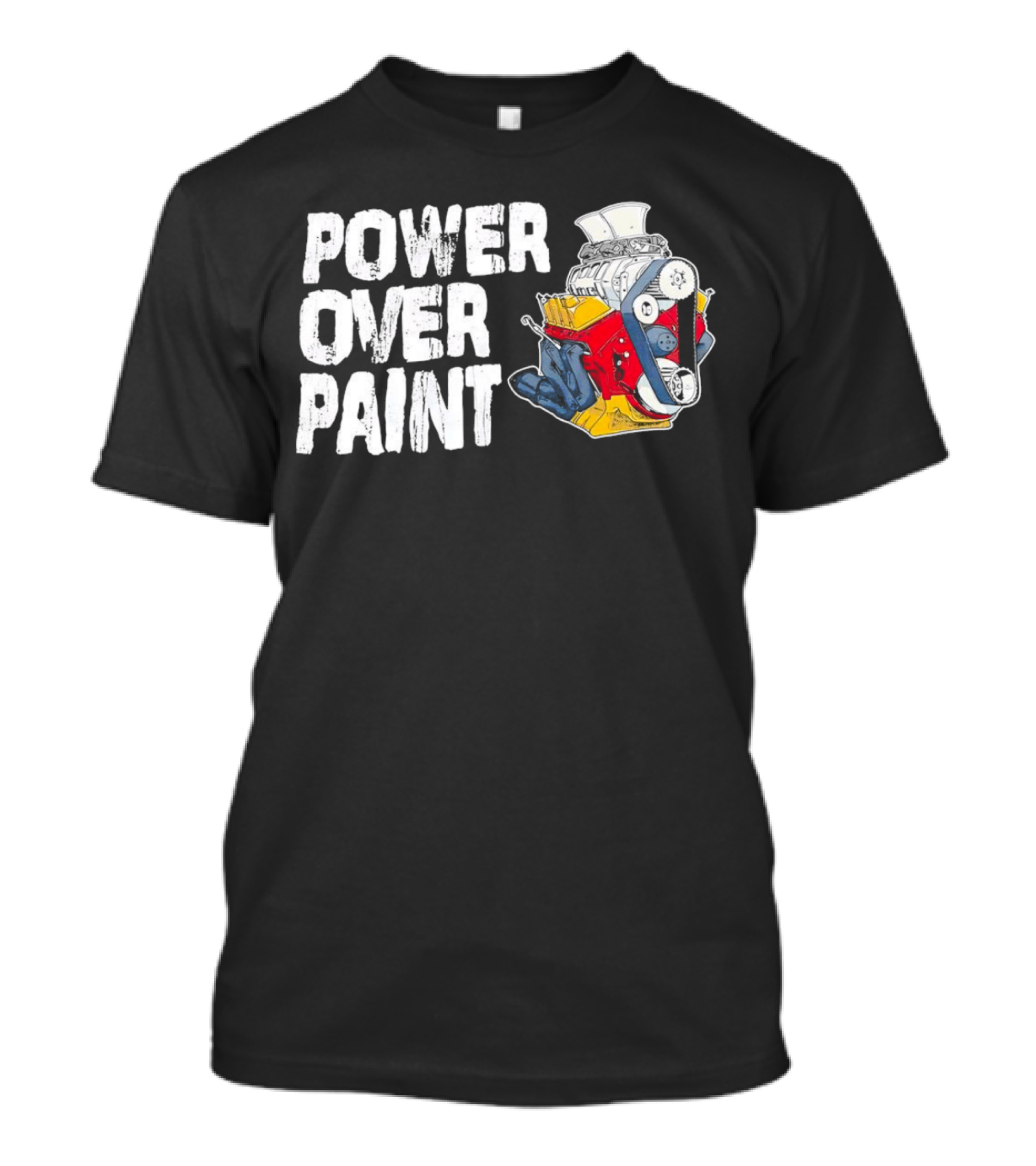 Power Over Paint Engine T-Shirt
