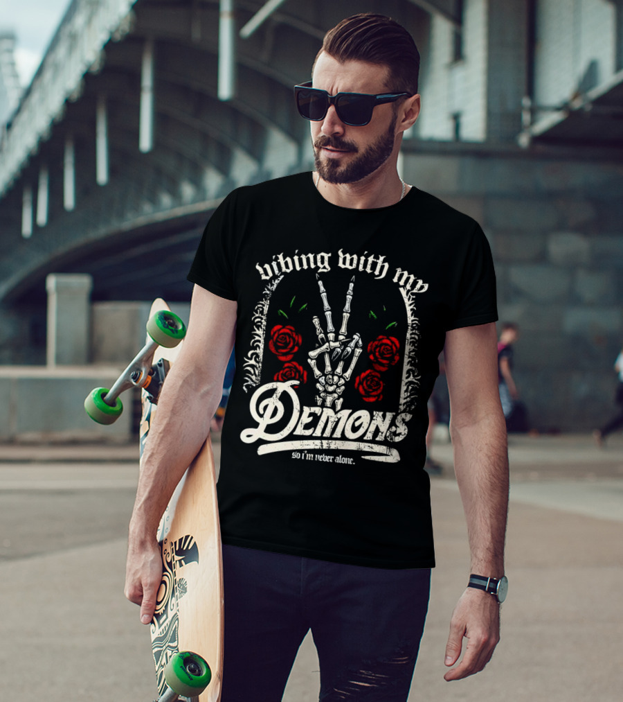 Vibing With My Demons So I'm Never Alone Roses Skeleton Hand Gothico T-Shirt