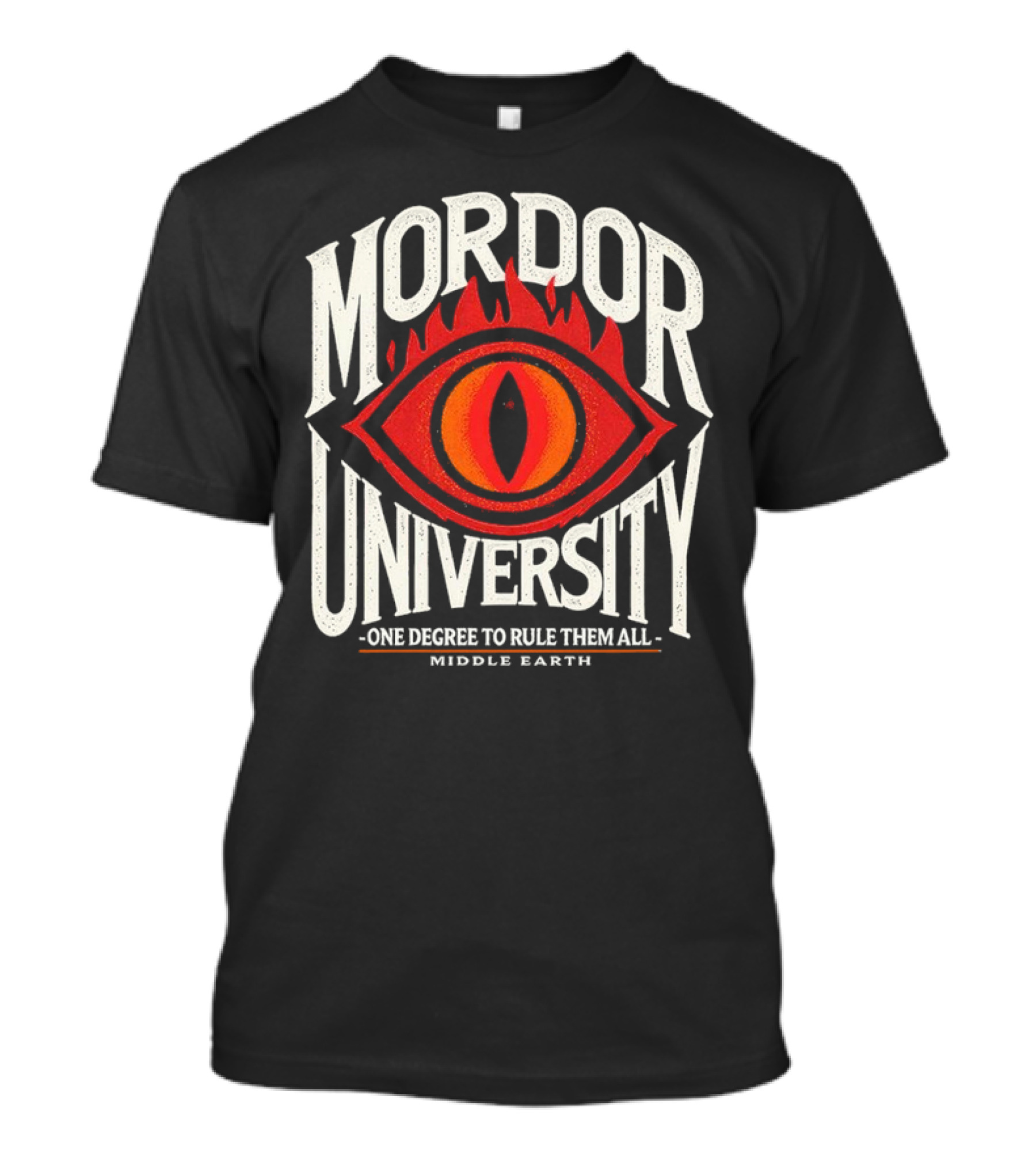 Mordor University Eye Middle Earth One Degree To Rule Them All T-Shirt