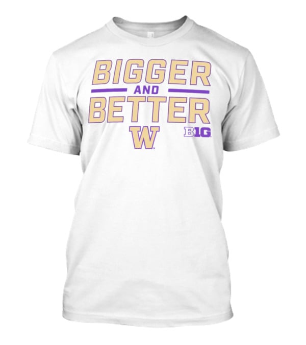 Washington Huskies Bigger And Better Big Ten T-Shirt