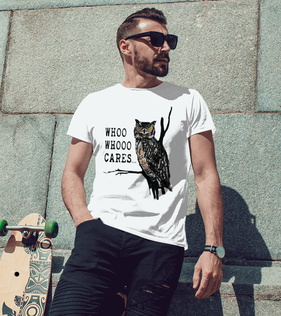 Whoo Whooo Cares Owl T-Shirt