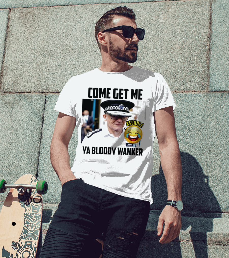 Come Get Me Ya Bloody Wanker Police Officer Asshole Emoji T-Shirt
