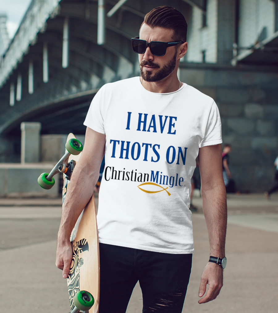 I Have Thots On Christian Mingle Christian Fish T-Shirt