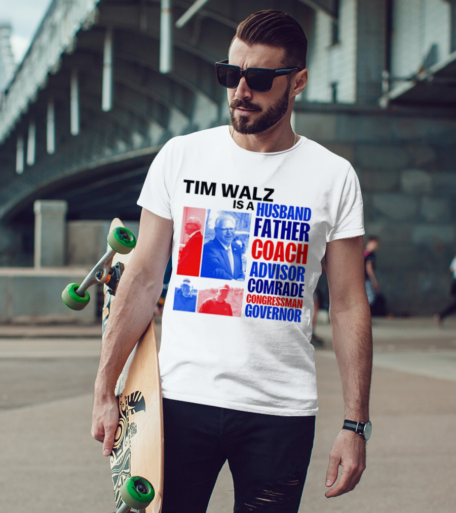 Tim Walz Is A Husband Father Coach Advisor Comrade Congressman Governor T-Shirt