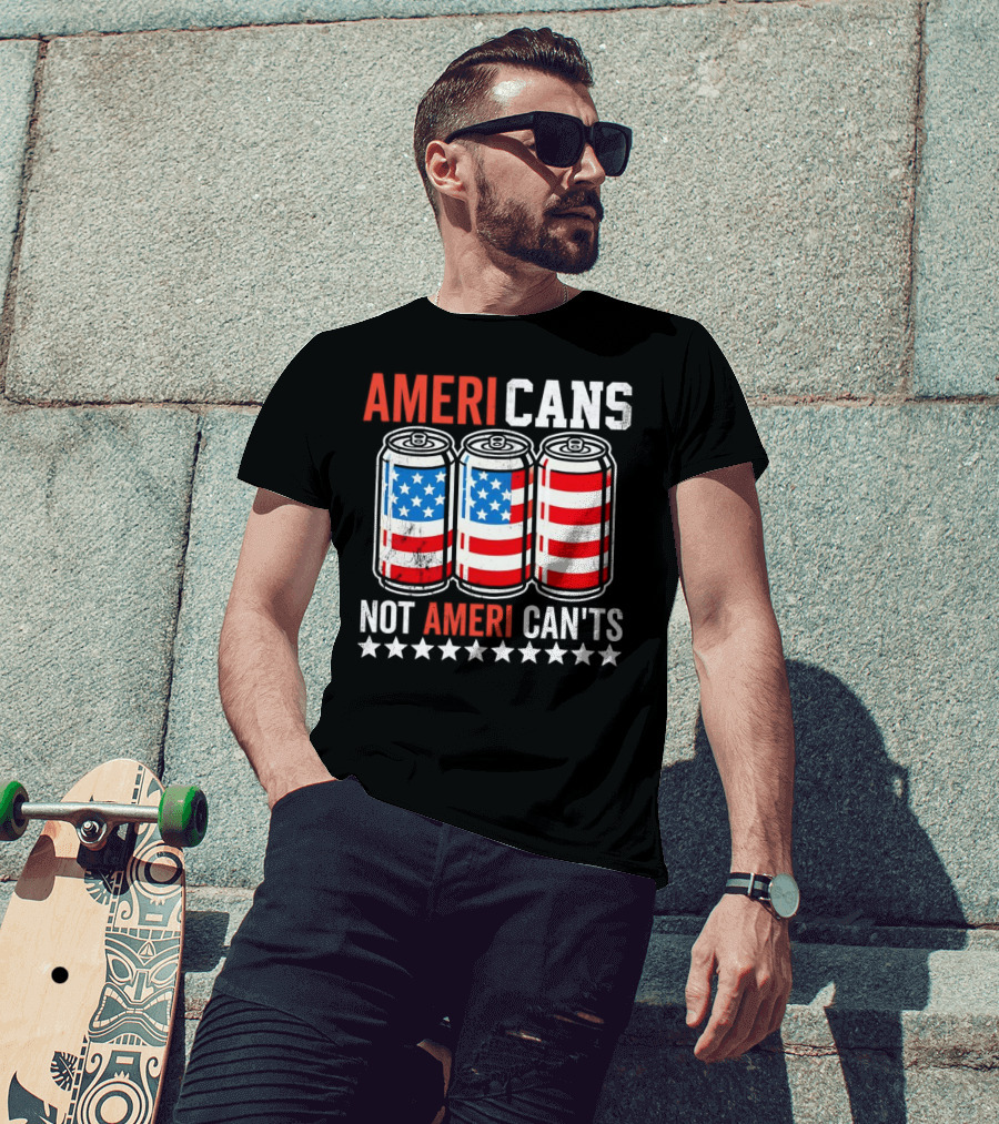 AMERI CANS NOT AMERI CAN'TS Stars And Stripes Soda Cans Patriot T-Shirt