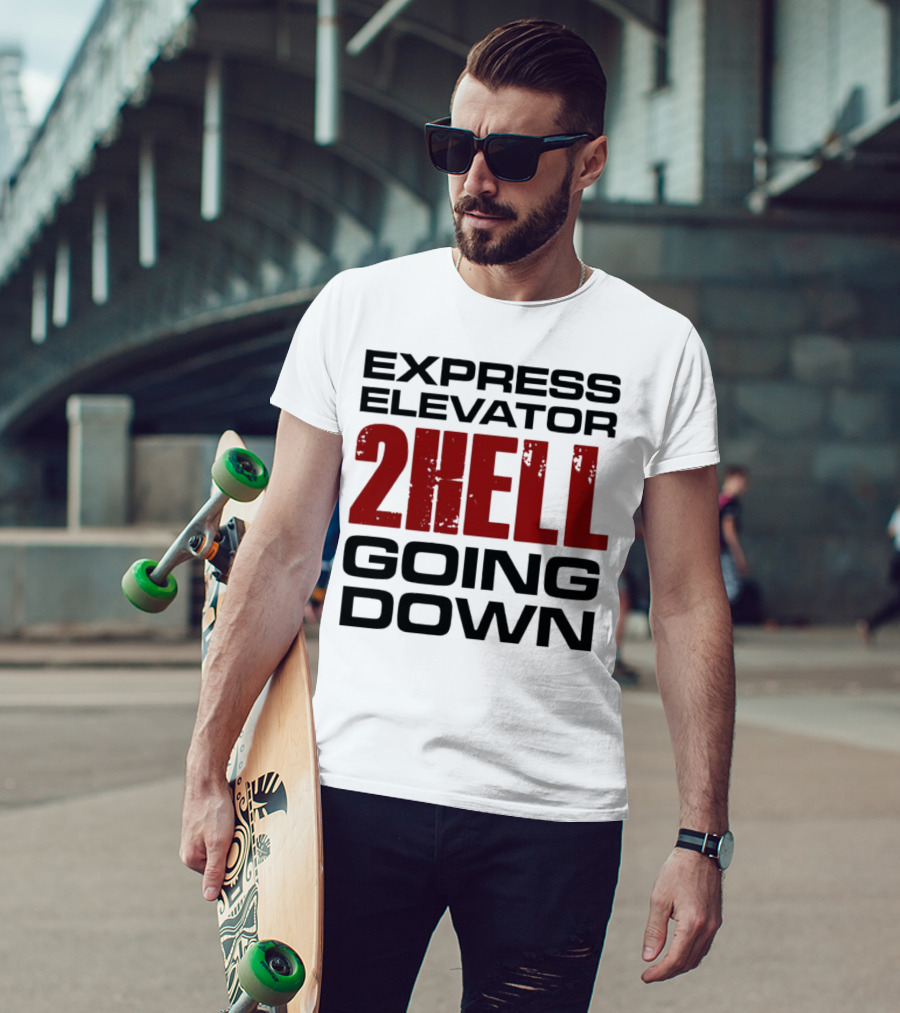 Express Elevator 2Hell Going Down T-Shirt