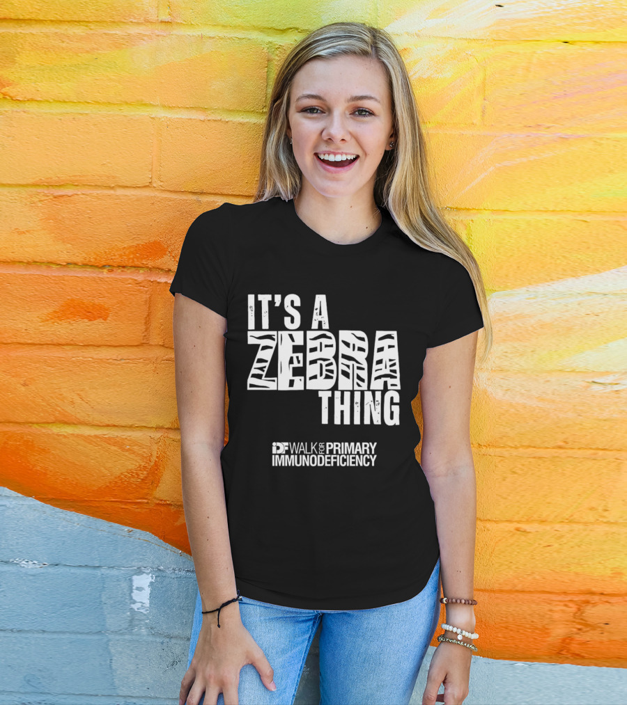 It's A Zebra Thing IDF Walk For Primary Immunodeficiency Awareness T-Shirt