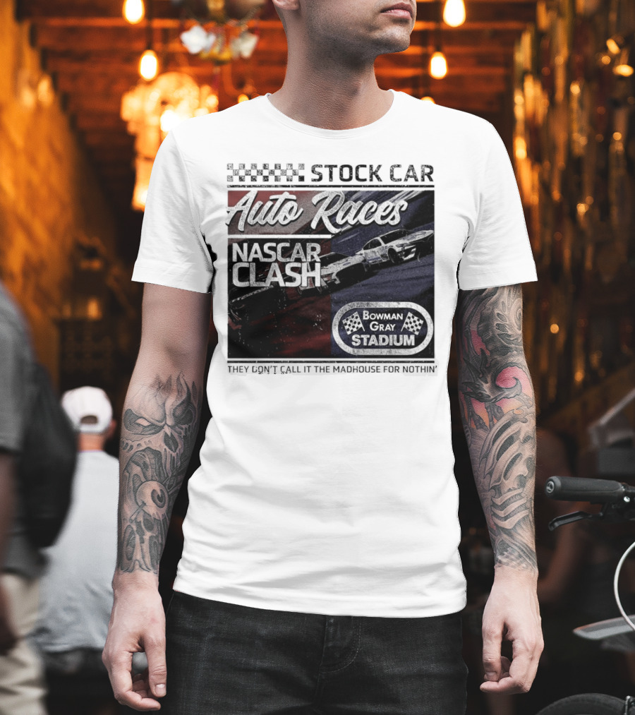 Stock Car Auto Races NASCAR Clash Bowman Gray Stadium Madhouse T-Shirt