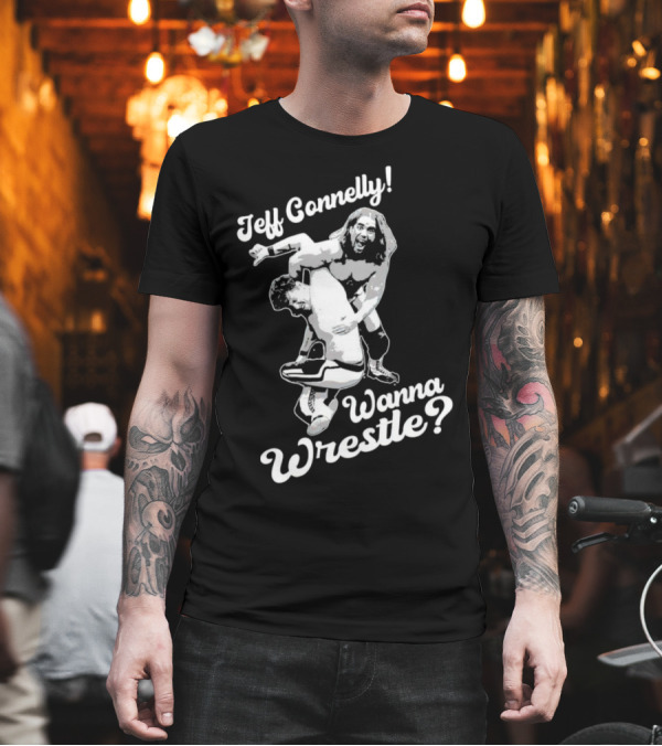 Jeff Connelly Ready to Rumble Wanna Wrestle Bold Wrestling Challenge T-Shirt Jeff Connelly Ready to Rumble Wanna Wrestle Bold Wrestling Challenge T-Shirt