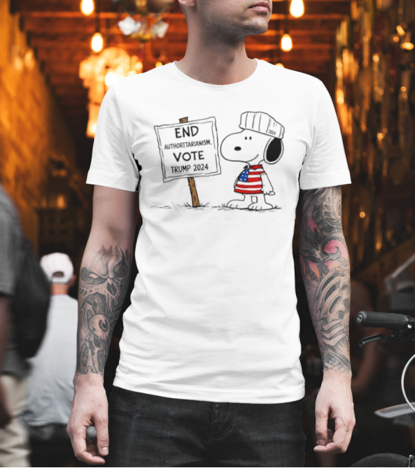 End Authoritarianism Vote Trump 2024 Snoopy Message T-Shirt End Authoritarianism Vote Trump 2024 Snoopy Message T-Shirt