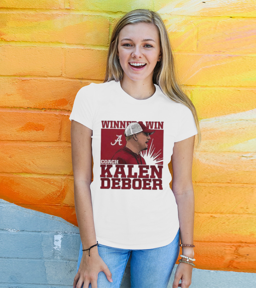 Winners Win Coach Kalen DeBoer Alabama Crimson Tide T-Shirt