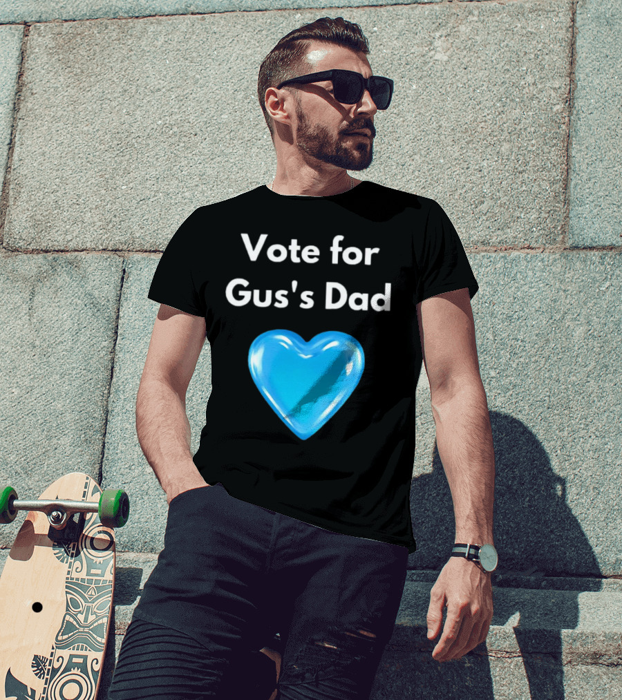 Vote For Gus's Dad Blue Heart Campaign T-Shirt