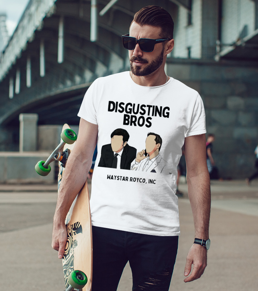 Disgusting Bros Waystar Royco Inc Succession T-Shirt