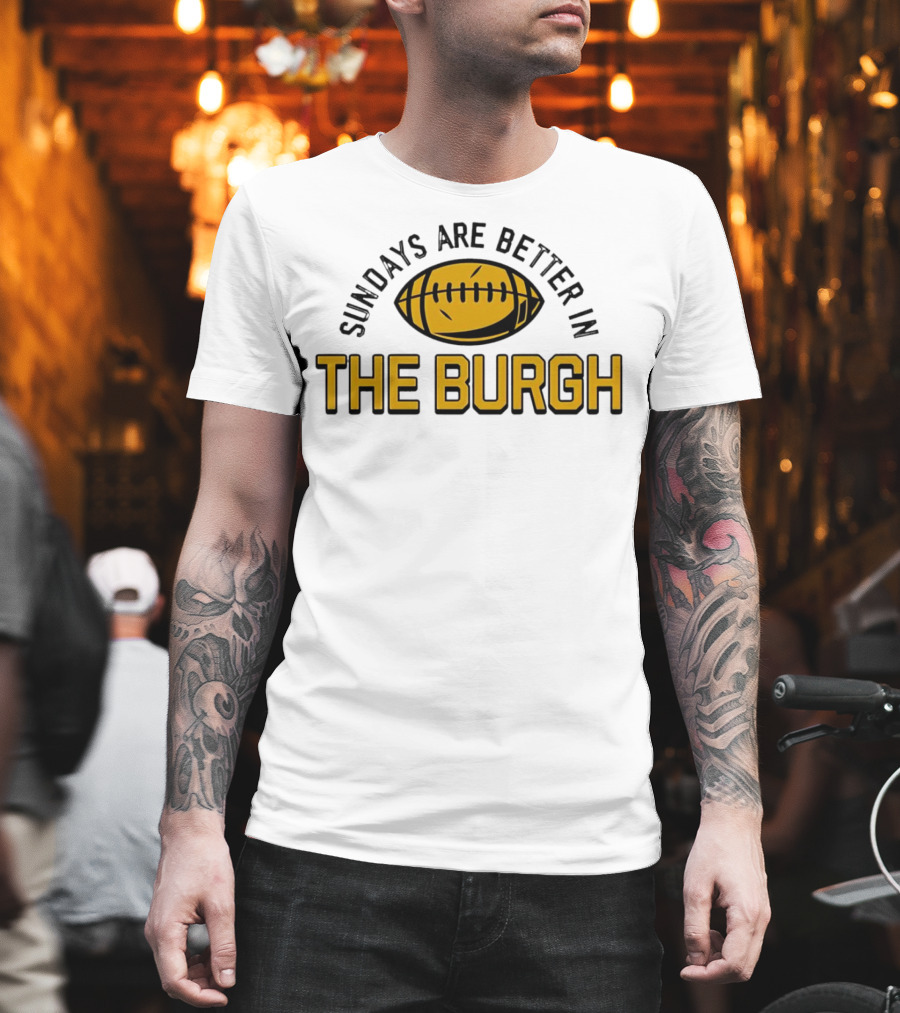 Sundays Are Better In The Burgh Football T-Shirt