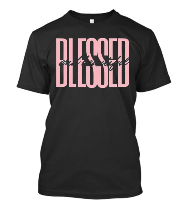 Blessed And Beautiful Christian T-Shirt