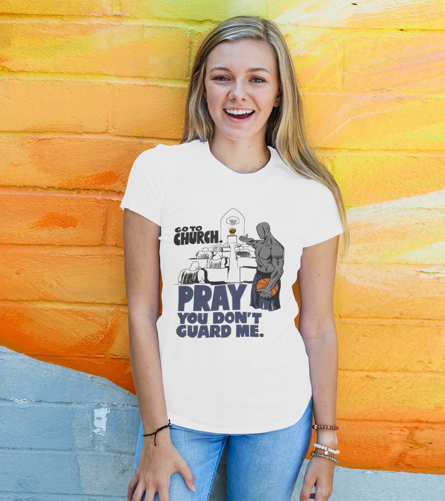 And1 Go To Church Pray You Don't Guard Me Basketball Player T-Shirt