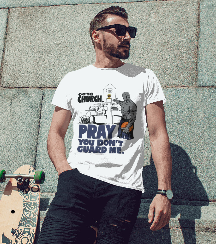 And1 Go To Church Pray You Don't Guard Me Basketball Player T-Shirt