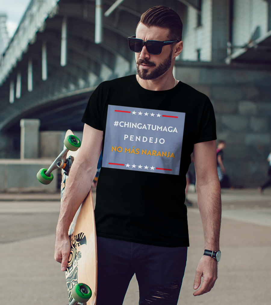ChingatuMaga Pendejo No Más Naranja T-Shirt