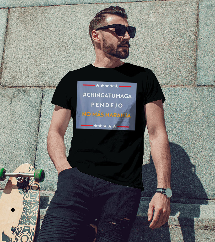 ChingatuMaga Pendejo No Más Naranja T-Shirt