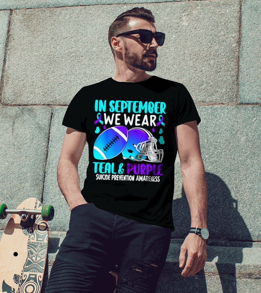 In September We Wear Teal Purple Suicide Prevention Awareness Football Helmet T-Shirt
