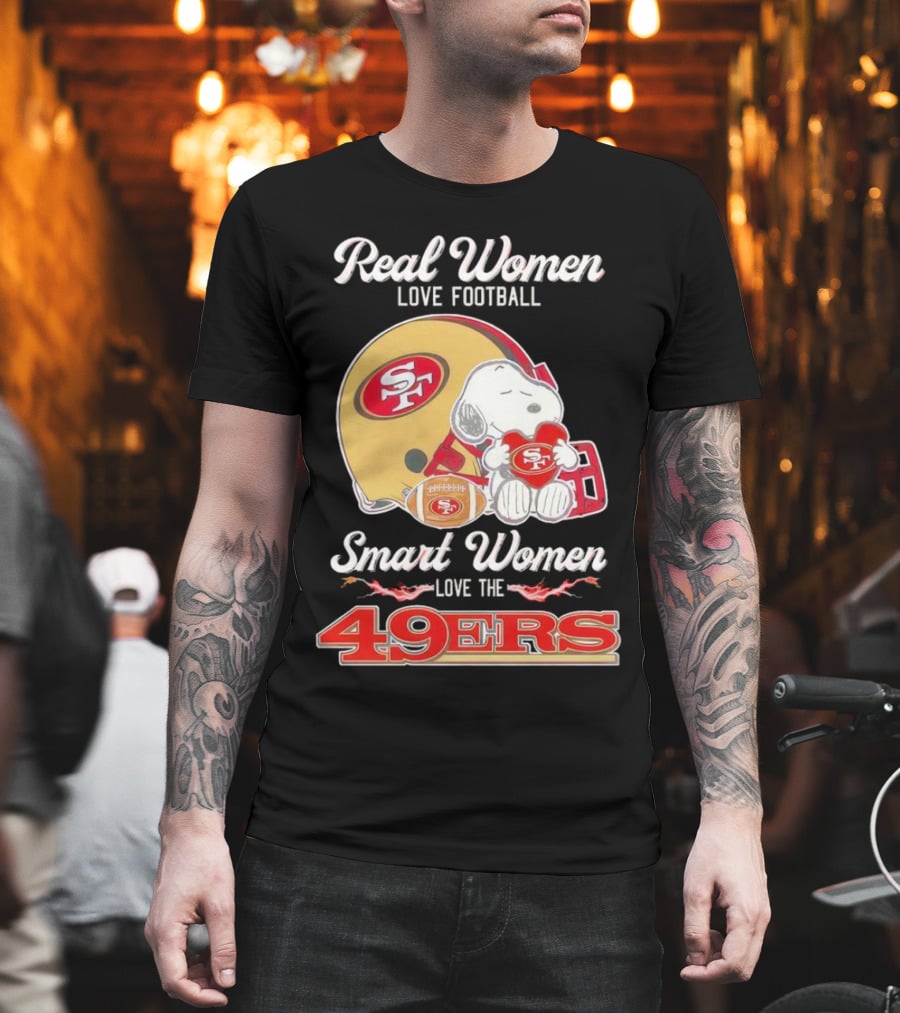 Snoopy Real Women Love Football Smart Women Love The San Francisco 49Ers Peanuts 49Ers Helmet T-Shirt