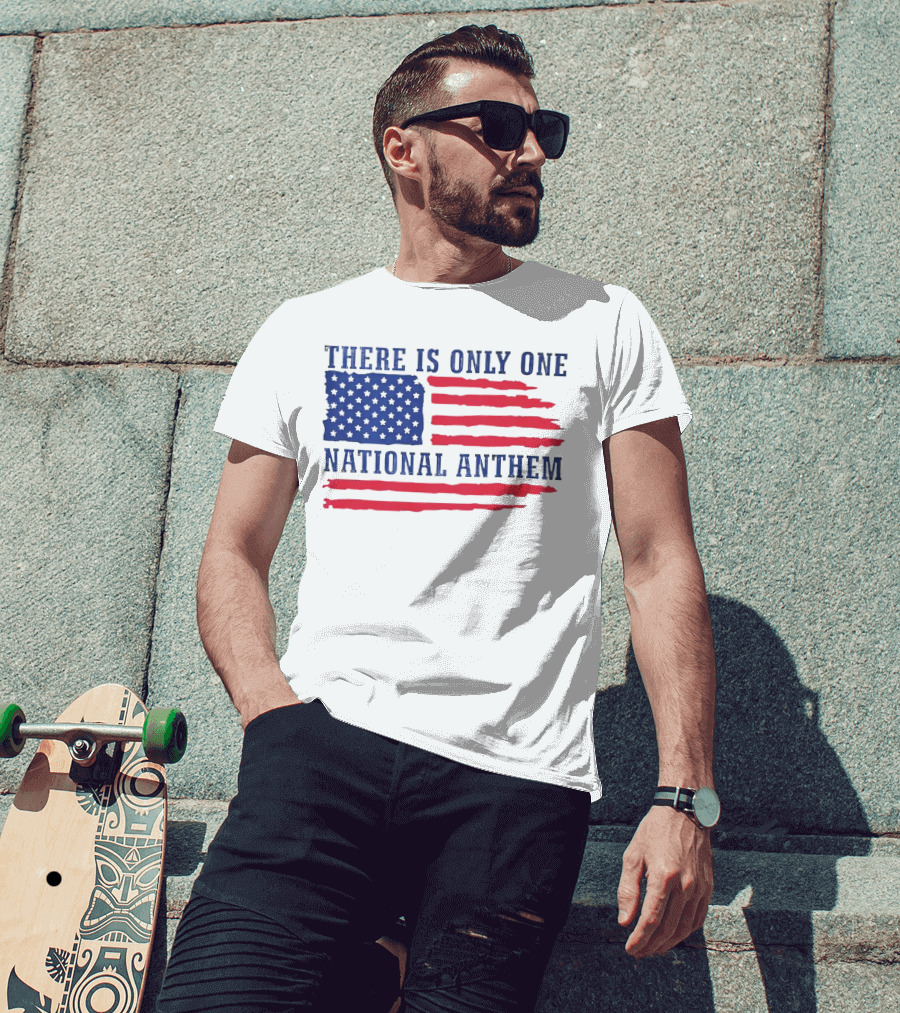 There Is Only One National Anthem Patriotic American Flag T-Shirt