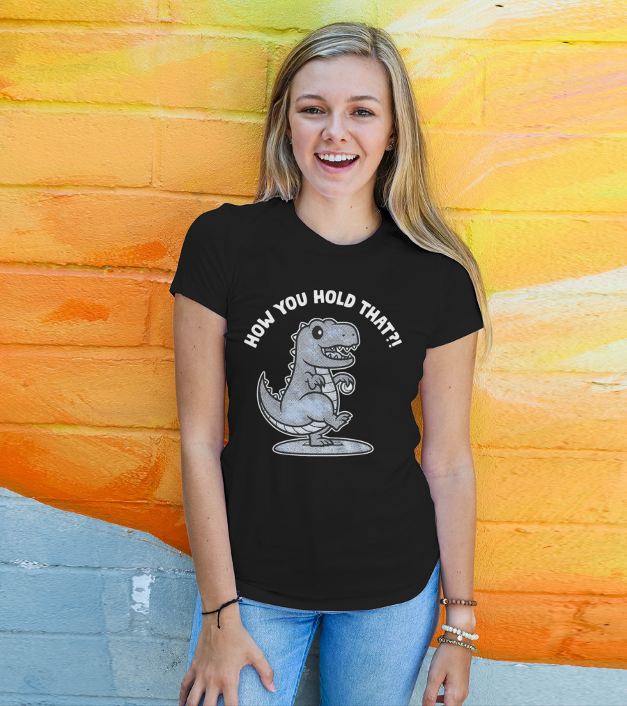 How You Hold That Tyrannosaurus Dodgers Baseball Joke T-Shirt
