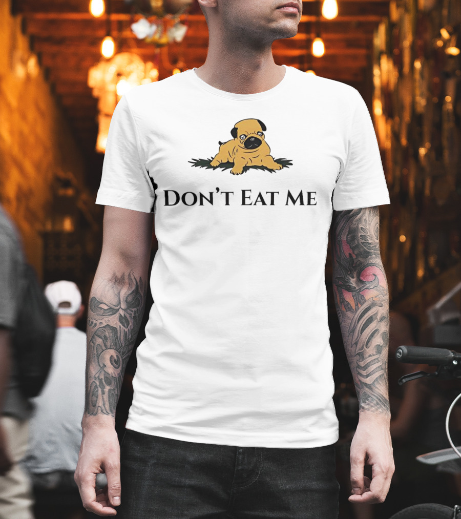 Don't Eat Me Dog T-Shirt