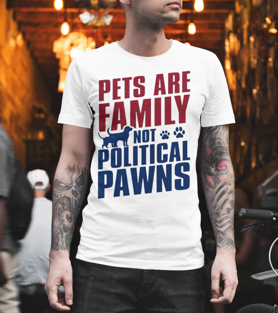 Pets Are Family Not Political Pawns Dog And Paw Prints T-Shirt