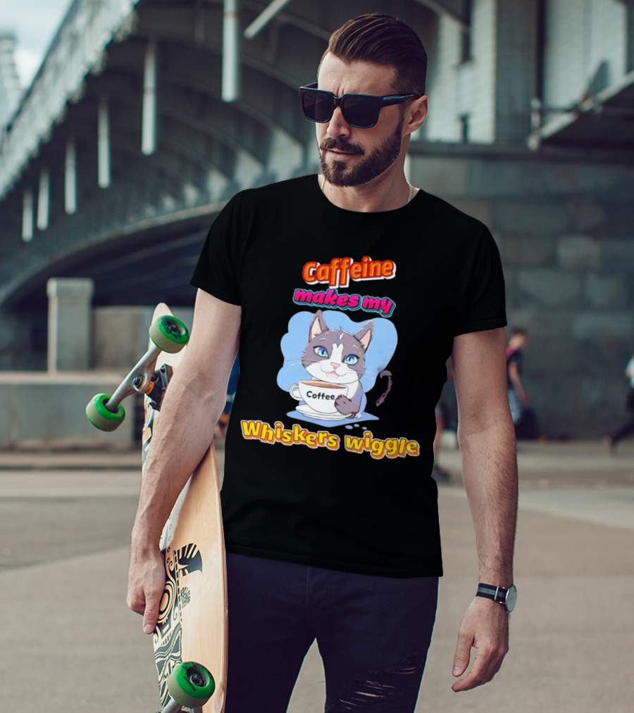 Caffeine Coffee Cat Makes My Whiskers Wiggle T-Shirt