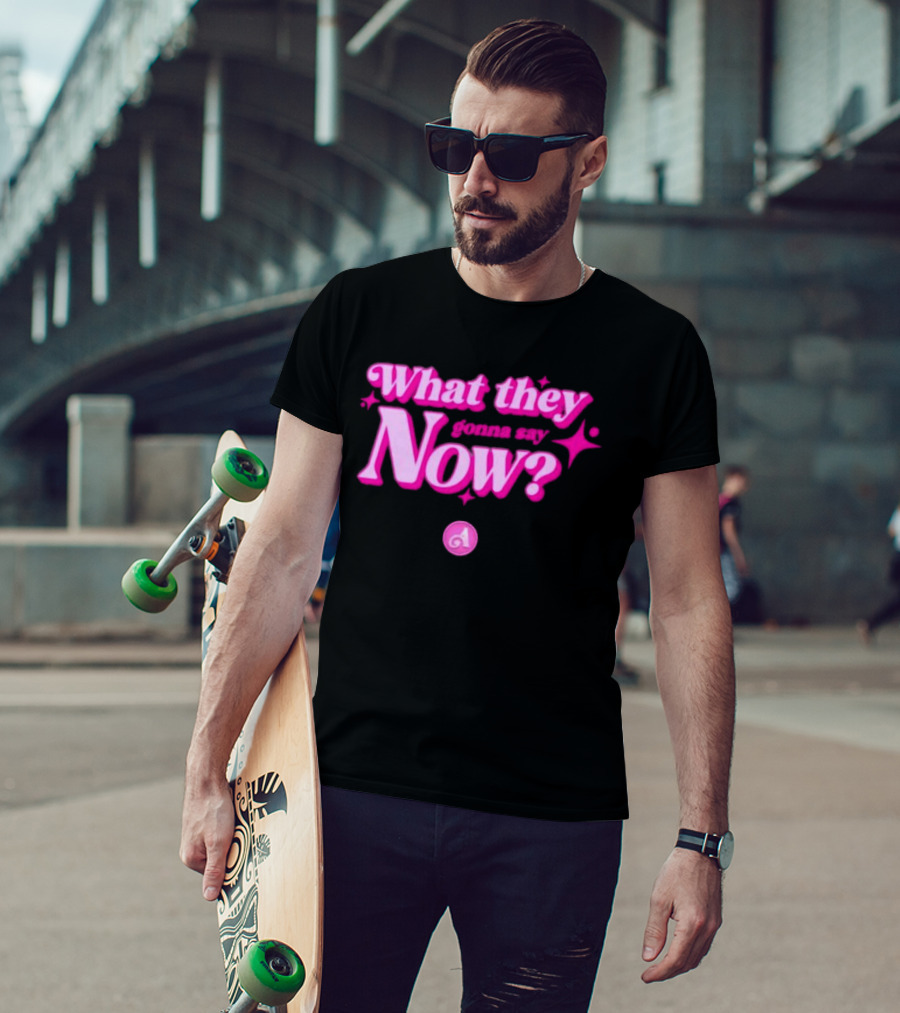 What They Gonna Say Now Pink Text With Stars And Letter A T-Shirt