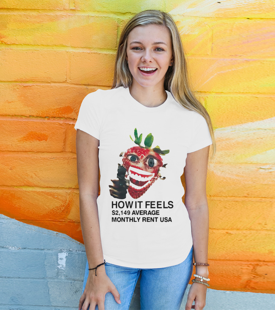 How It Feels Strawberry Gun $2,149 Average Monthly Rent USA T-Shirt