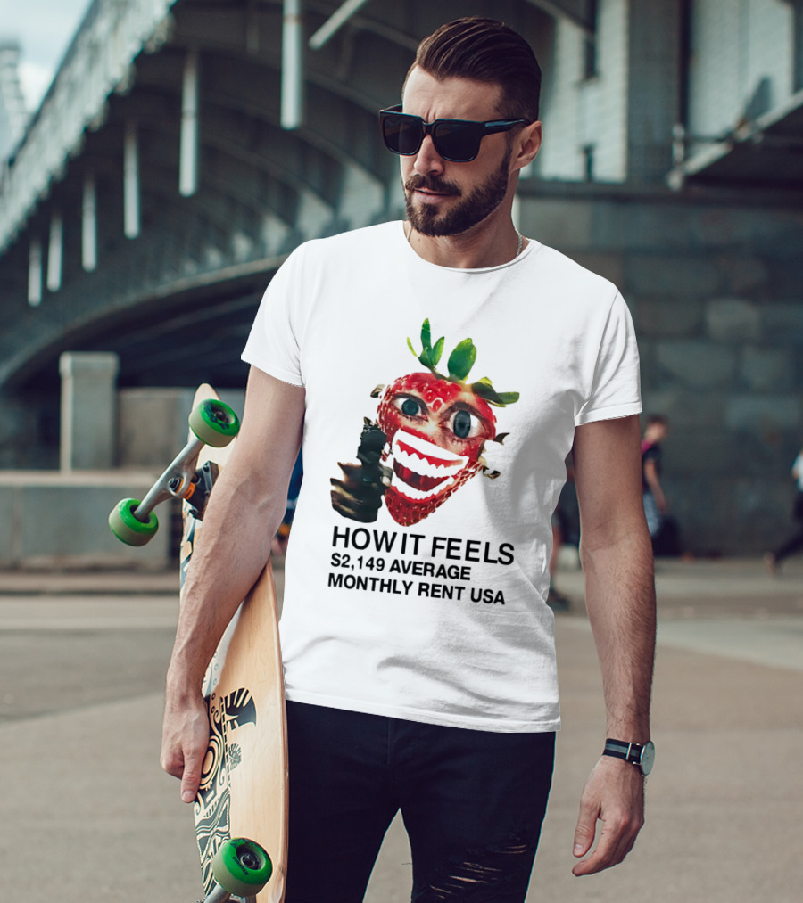How It Feels Strawberry Gun $2,149 Average Monthly Rent USA T-Shirt