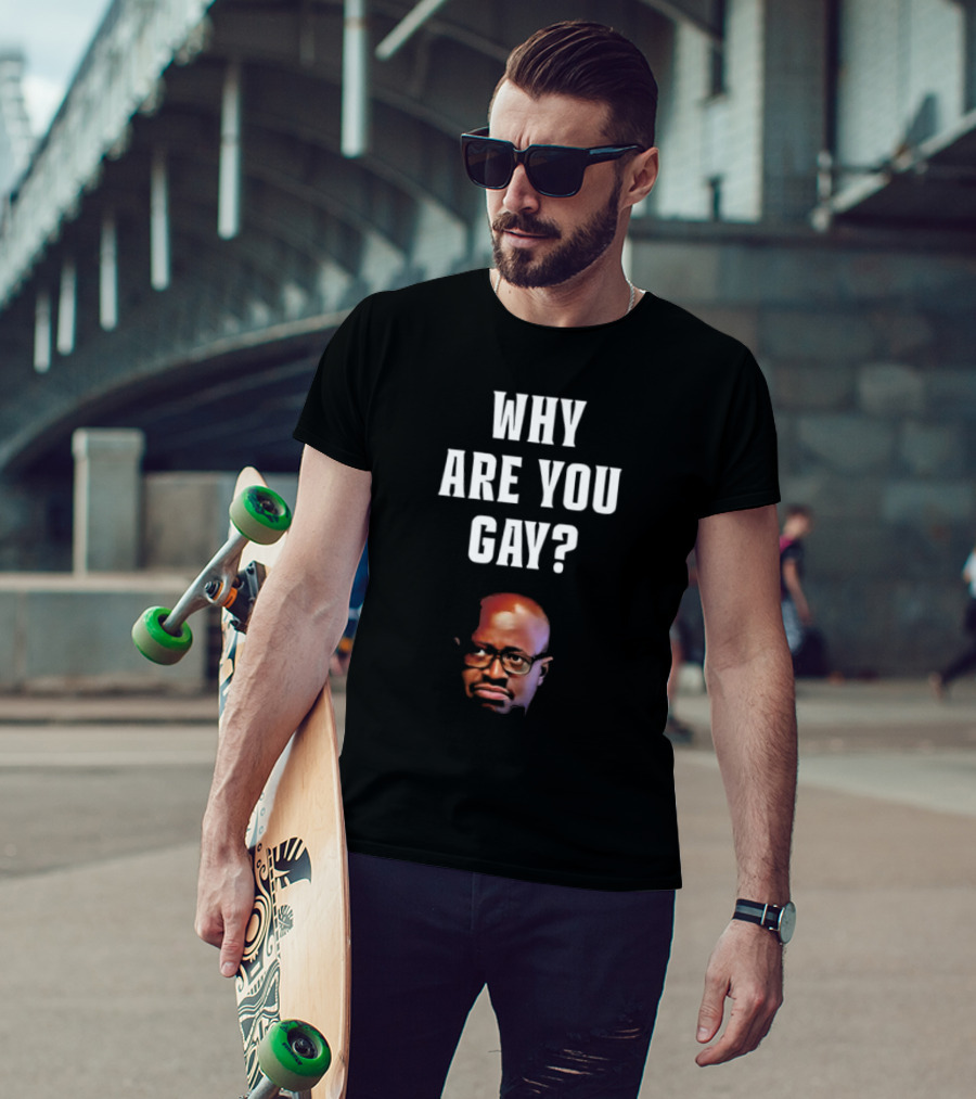 Why Are You Gay Meme Simon Kaggwa Njala T-Shirt
