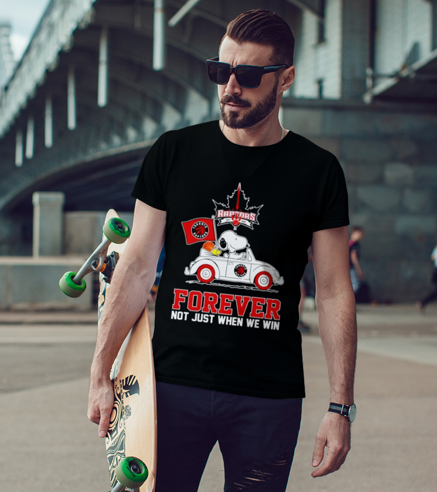 Snoopy Driving Car With Toronto Raptors Logo Forever Not Just When We Win T-Shirt