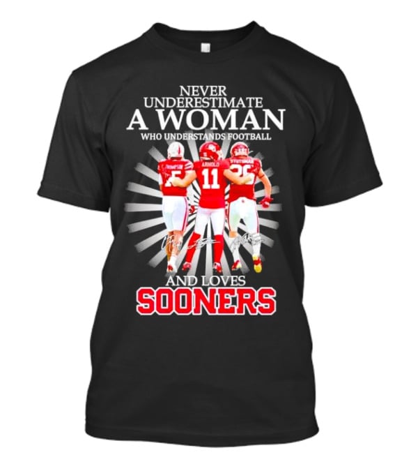 Never Underestimate A Woman Who Understands Football And Loves Sooners T-Shirt