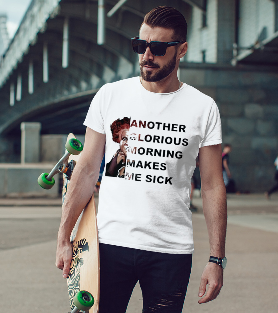 Winifred Sanderson Another Glorious Morning Makes Me Sick Image Text T-Shirt