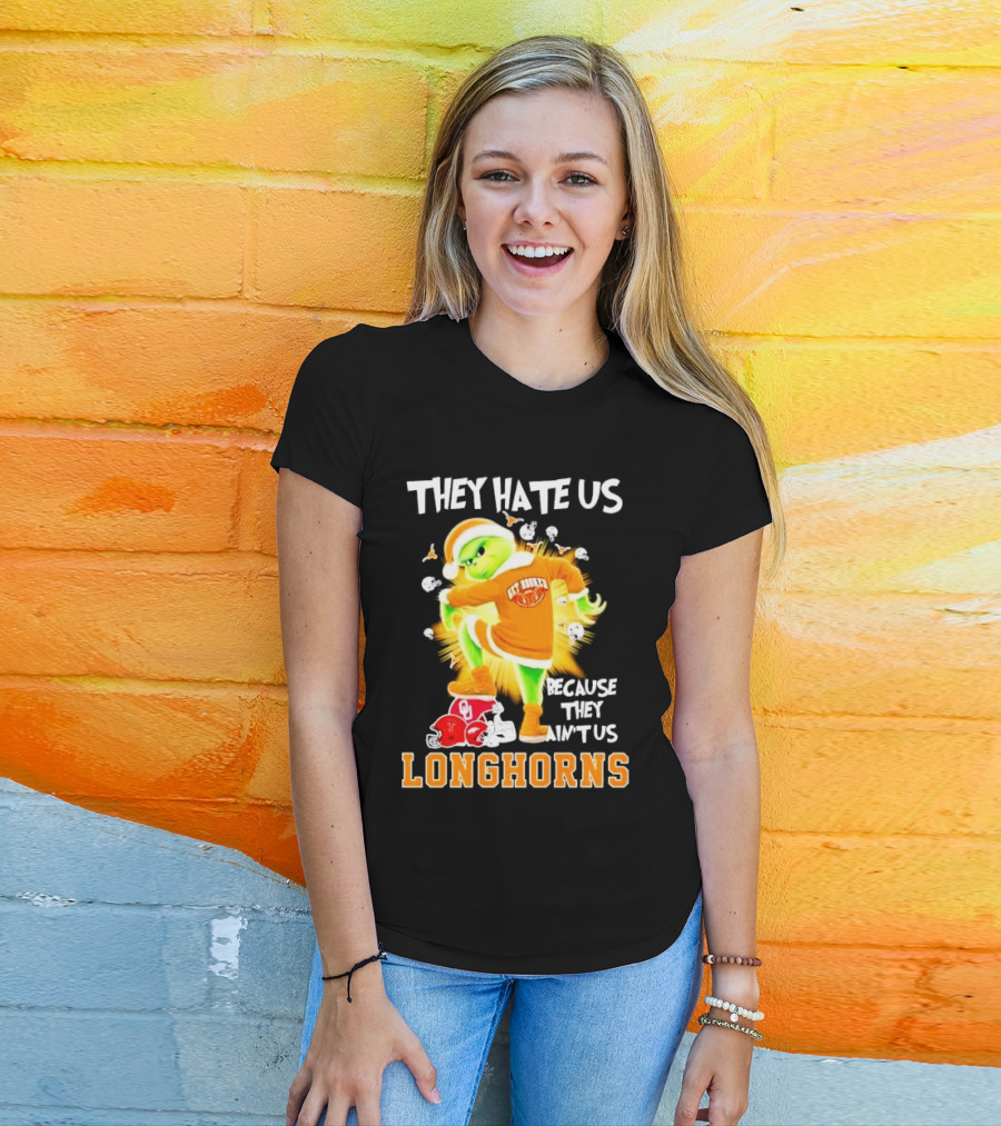 The Grinch Texas Longhorns They Hate Us Because They Ain’t Us Sooners Rivalry T-Shirt