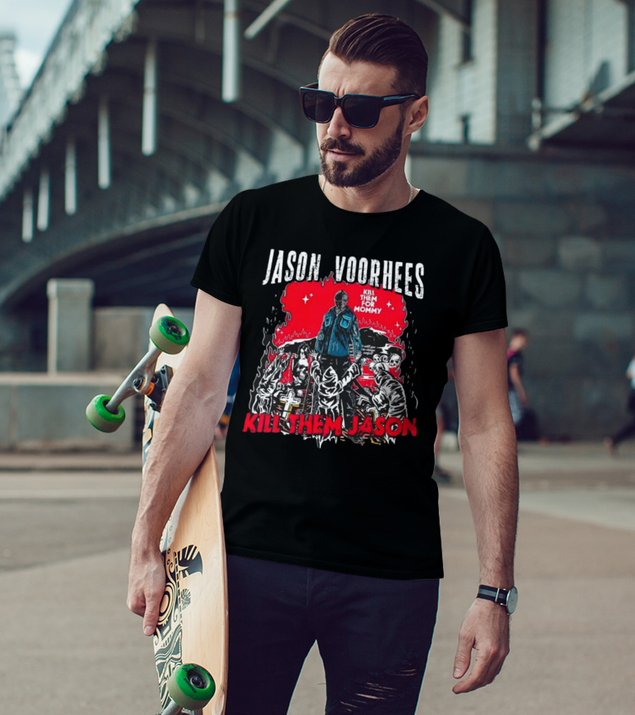 Jason Voorhees Kill Them For Mommy Horror Scene Kill Them Jason T-Shirt
