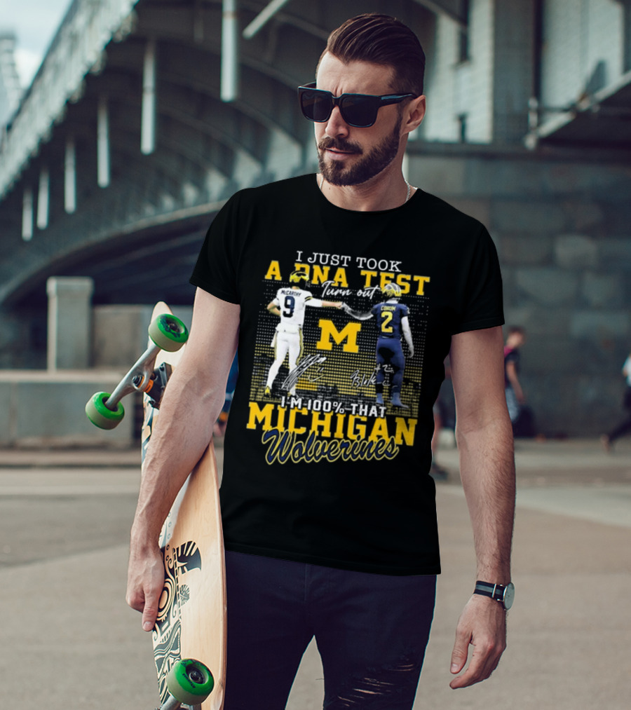 I Just Took A DNA Test Turn Out I’m 100 That Michigan Wolverines McCarthy Corum Signatures T-Shirt