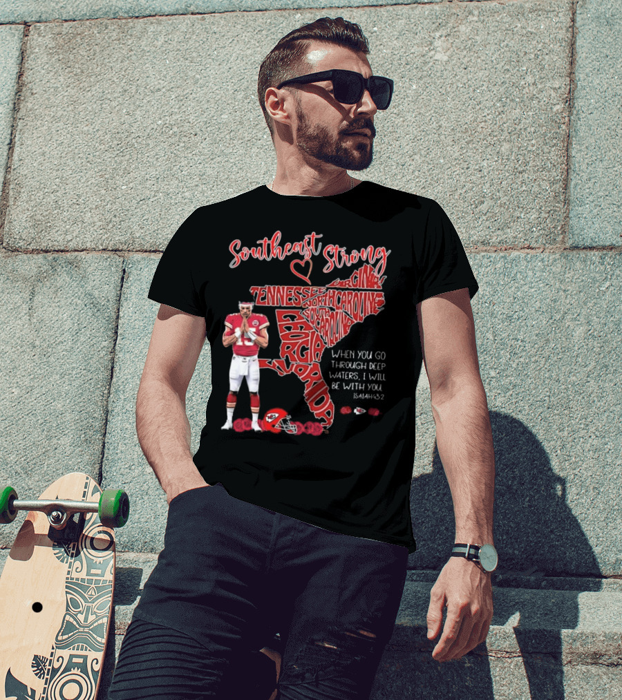 Southeast Strong Patrick Mahomes Praying Florida Tennessee North Carolina South Georgia Isaiah 43:2 Kansas City Chiefs T-Shirt