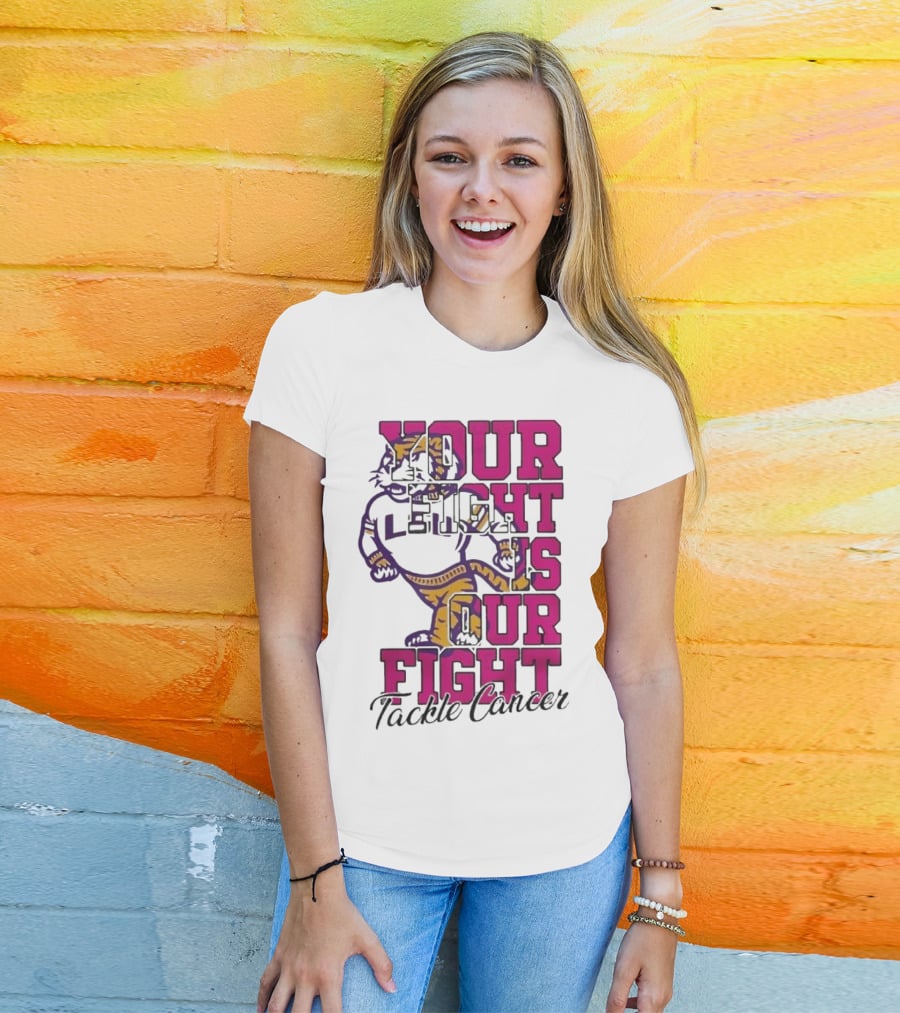 LSU Tigers Your Fight Is Our Fight Tackle Cancer T-Shirt