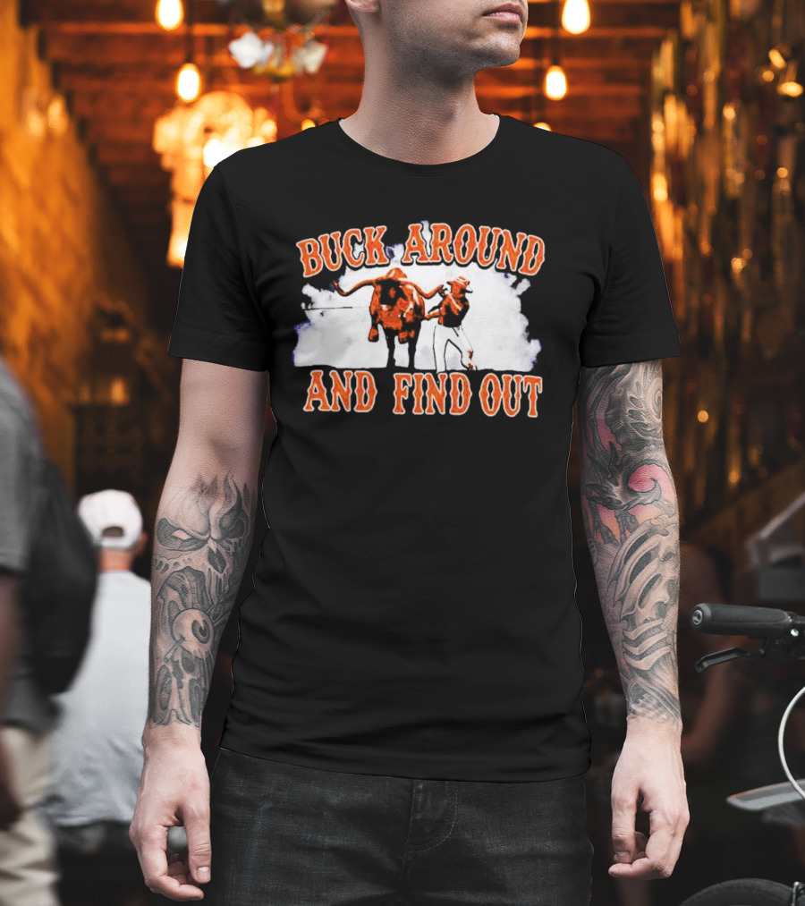 Buck Around and Find Out with Texas Longhorns Cowboy and Bull T-Shirt