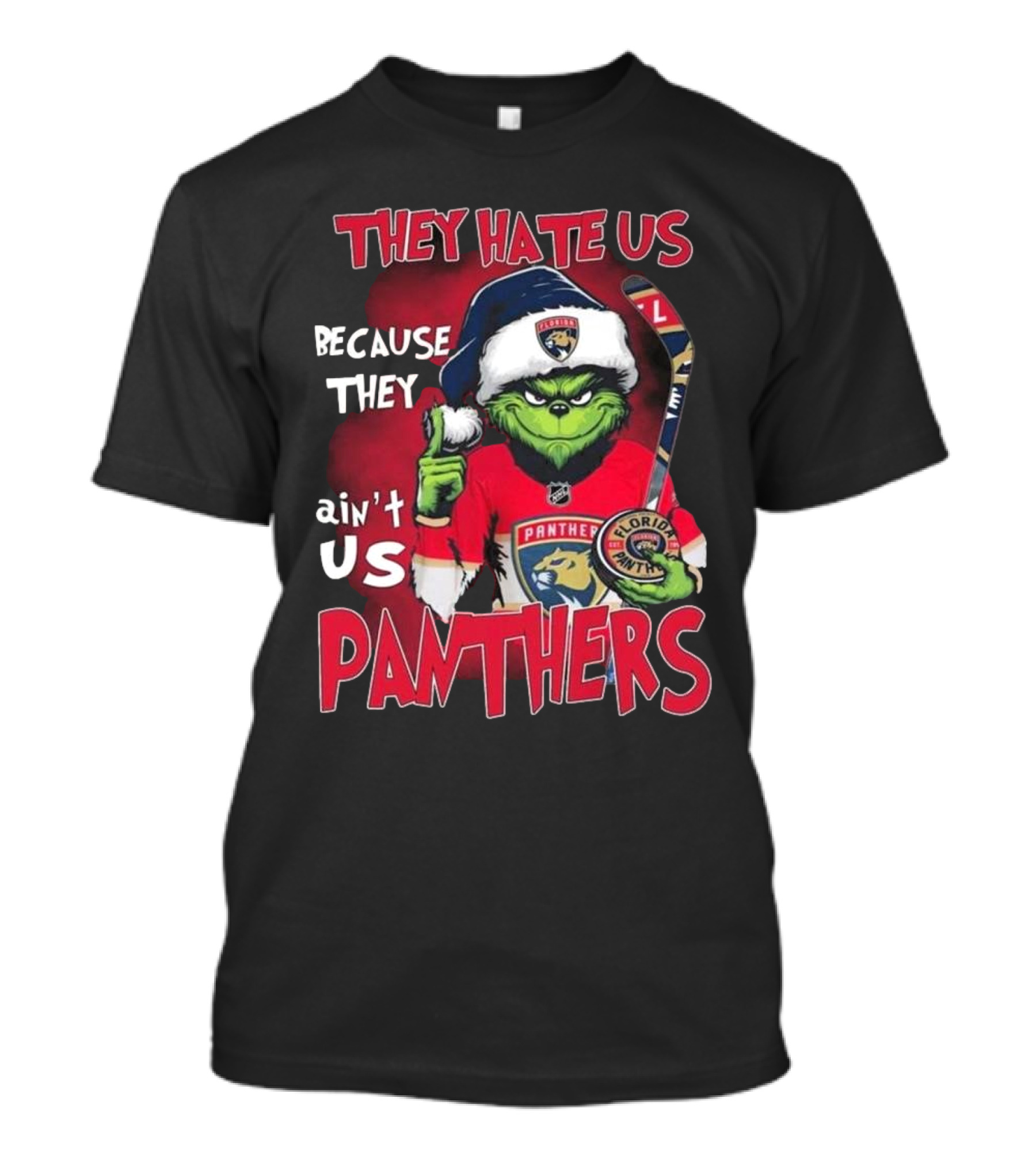 Florida Panthers They Hate Us Because They Ain’t Us Hockey Grinch T-Shirt