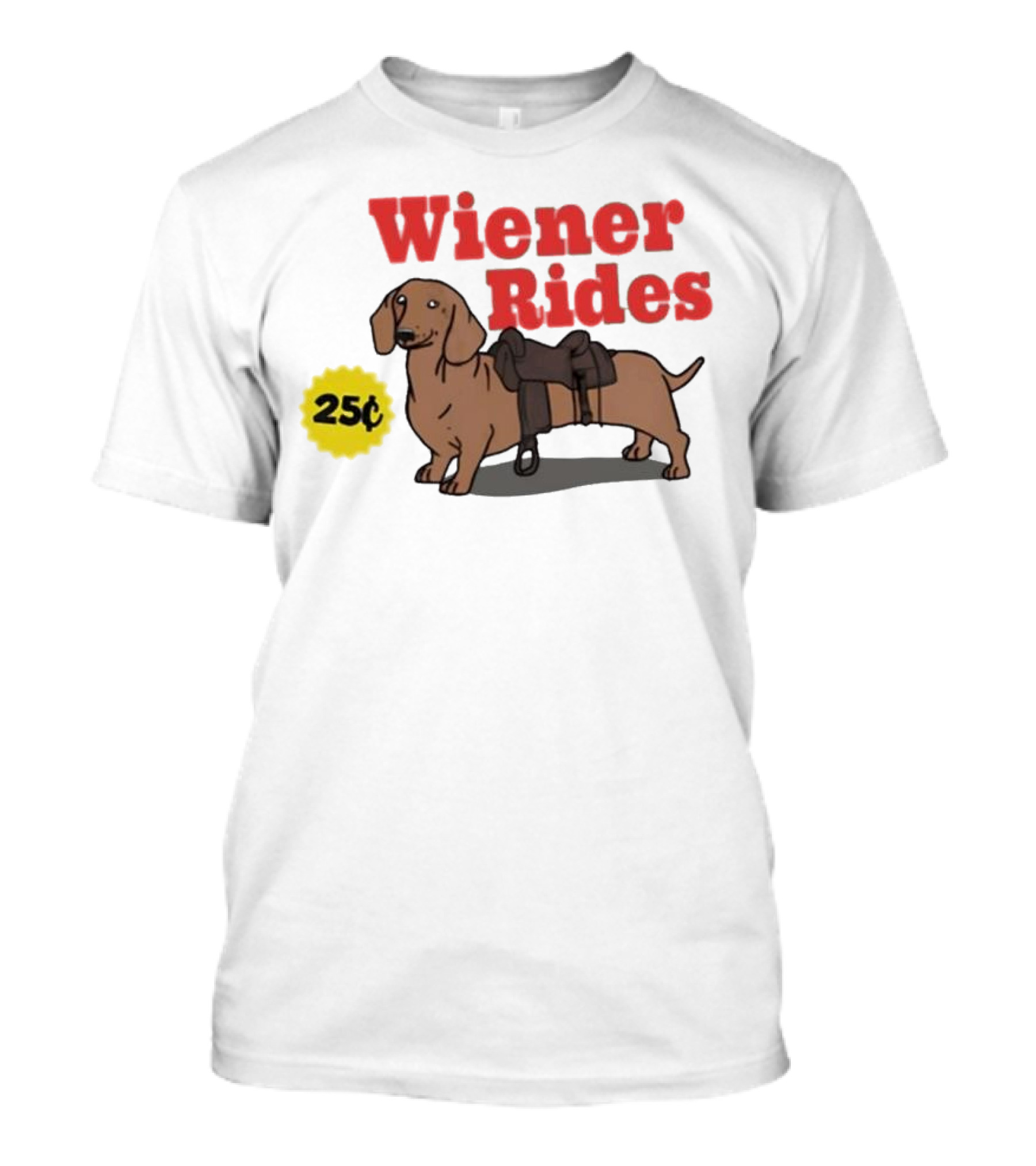 Wiener Rides 25C Dachshund With Saddle T-Shirt
