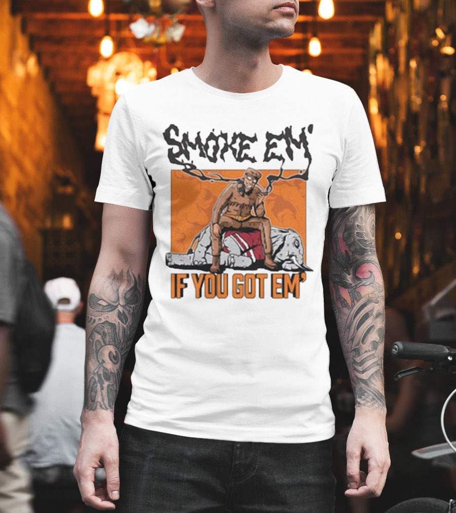 Smoke Em If You Got Em Tennessee Football T-Shirt