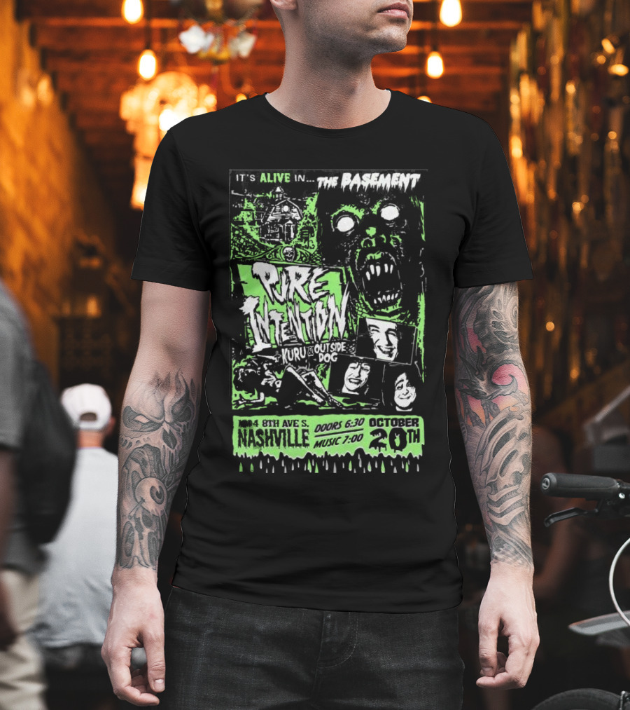 It's Alive In The Basement Pure Intention Kuru Set Outside Dog Nashville October 20th T-Shirt