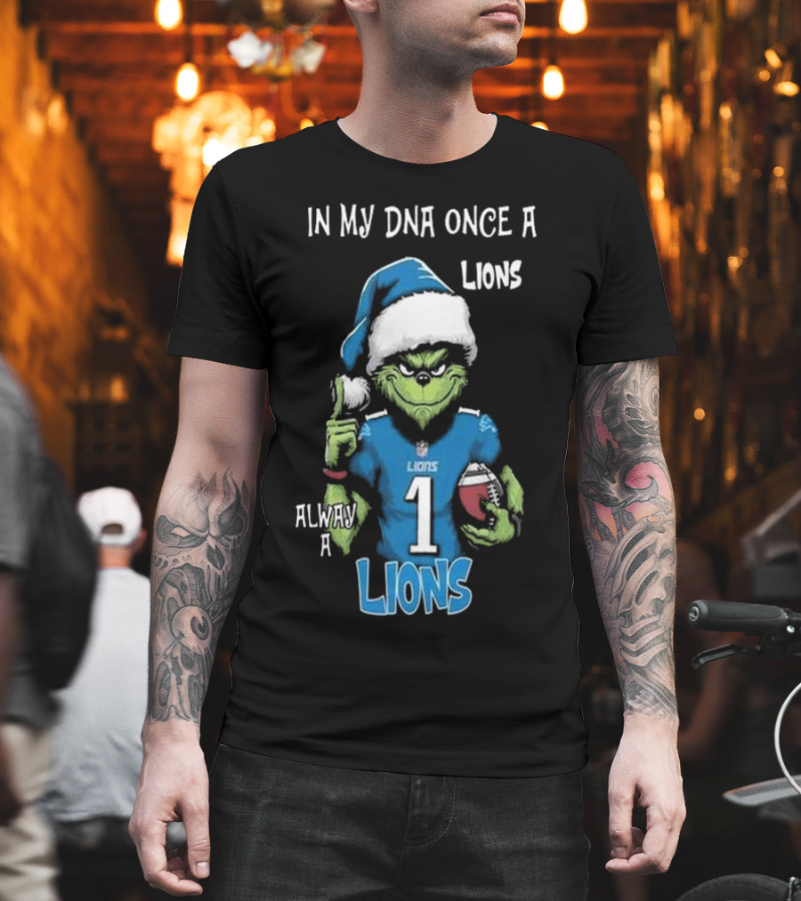 In My DNA Once A Lions Always A Lions Christmas Grinch NFL T-Shirt