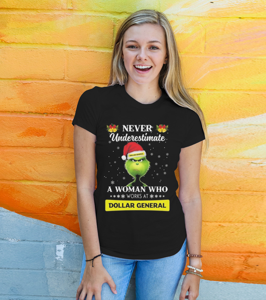 Never Underestimate A Woman Who Works At Dollar General Grinch Christmas T-Shirt